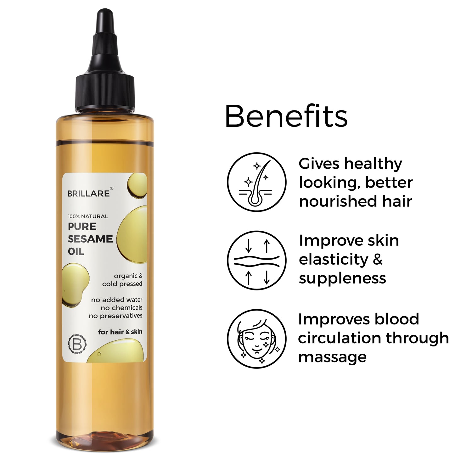 Brillare Pure Sesame Oil with side text include benefits: Gives healthy looking, better nourished hair, improve skin elasticity &amp; suppleness, improves blood circulation through massage. 